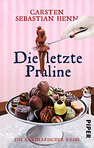 Die letzte Praline (Professor-Bietigheim-Krimis 3): Ein kulinarischer Krimi | Kurzweilige Krimi-Reihe vom Autor von "Der Buchspazierer" von Piper Verlag GmbH